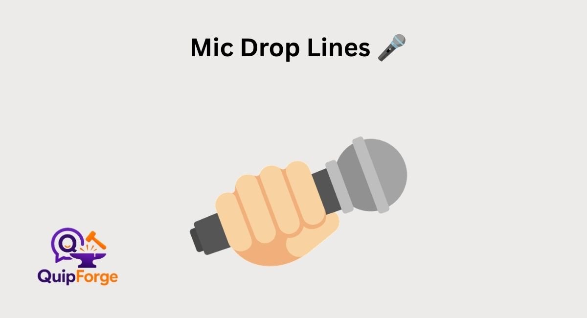 Mic Drop Lines 🎤