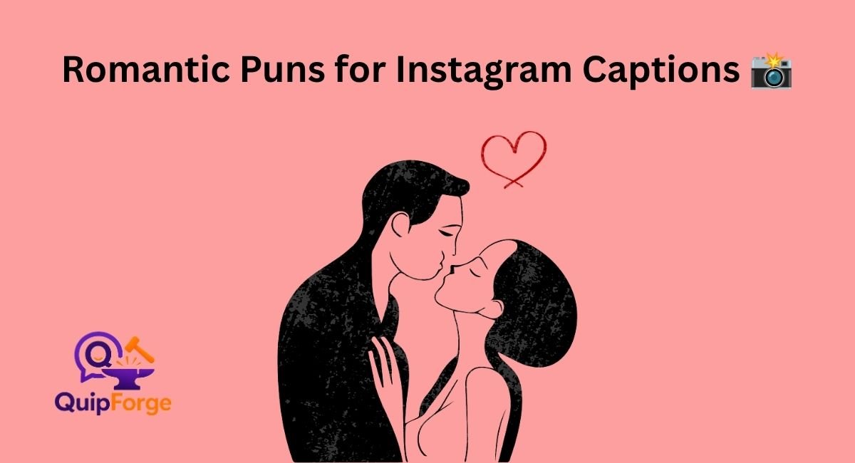 Romantic Puns for Instagram Captions 📸