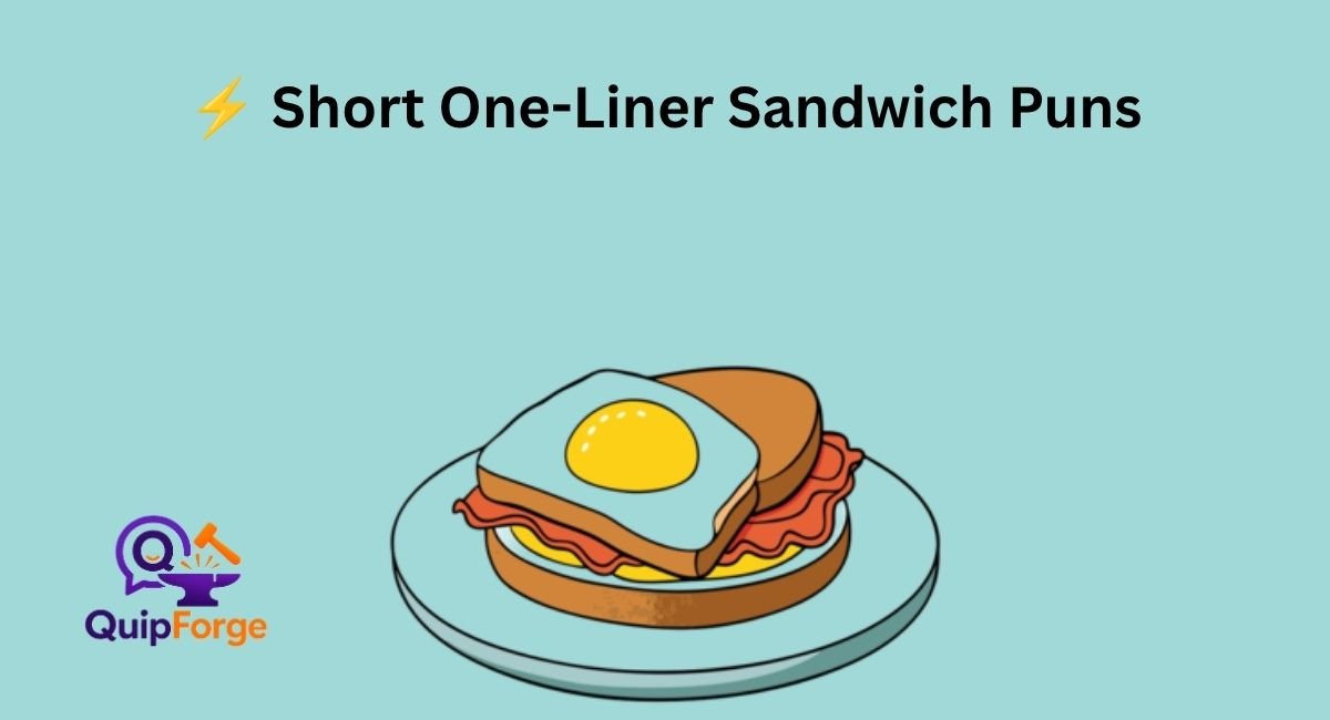 ⚡ Short One-Liner Sandwich Puns