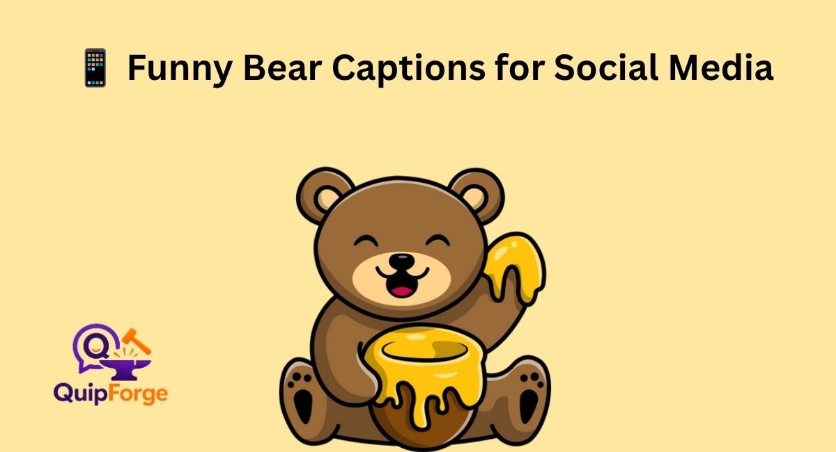 📱 Funny Bear Captions for Social Media