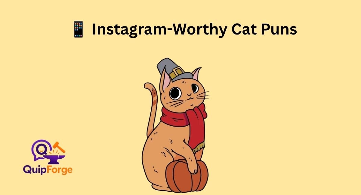 📱 Instagram-Worthy Cat Puns