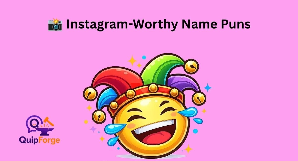 📸 Instagram-Worthy Name Puns