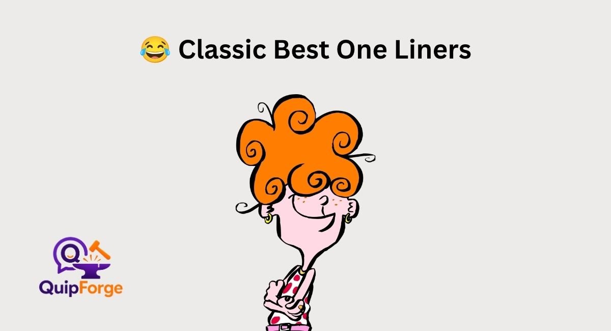 😂 Classic Best One Liners